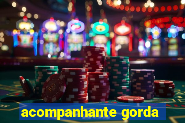 acompanhante gorda